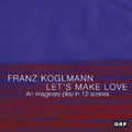 Koglmann,franz - Let's Make Love - Music CD