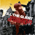 Kill The Client - Escalation Of Hostility - Music CD