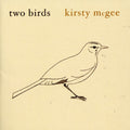 Mcgee,kirsty - Two Birds - Music CD