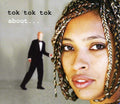 Tok Tok Tok - About - Music CD