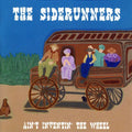 Siderunners - Ain't Inventin The Wheel - Music CD