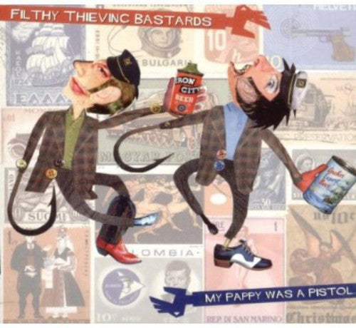 Filthy Thieving Bastards - My Pappy Was A Pistol - Music CD