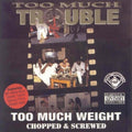 Too Much Trouble - Too Much Weight - Music CD