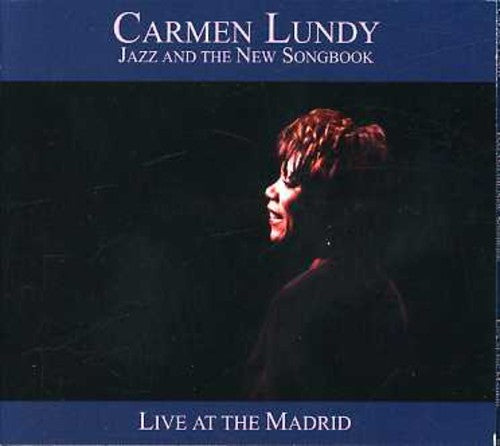 Lundy,carmen - Jazz & The New Songbook: Live At The Madrid - Music CD