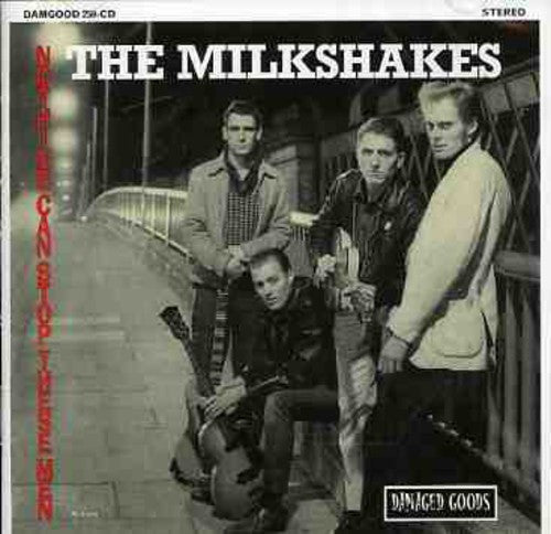 Milkshakes - Nothing Can Stop These Men - Music CD