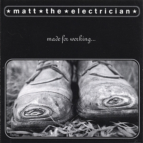 Matt The Electrician - Made For Working - Music CD
