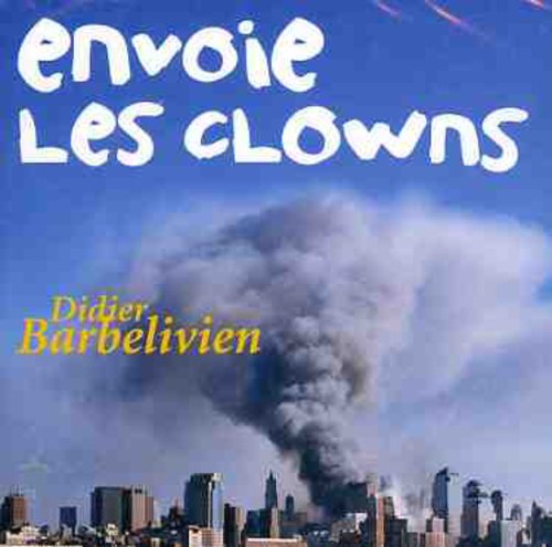 Barbelivien,didier - Envoie Les Clowns - Music CD