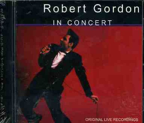 Gordon,robert - In C0ncert (30/mar/1979-philadelphia) - Music CD