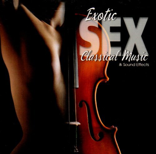 Sound Effects: Exotic Sex Classical / Various - Sound Effects: Exotic Sex Classical / Various - Music CD Single