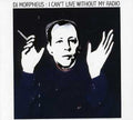 Dj Morpheus - I Can't Live Without My Radio - Music CD