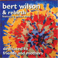 Wilson,bert - Dedicated To Friends & Mothers - Music CD