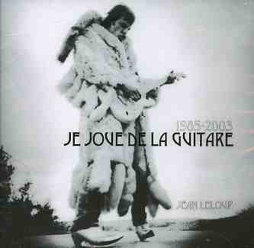 Leloup,jean - 1985-2005 Je Joue De La Guitare - Music CD