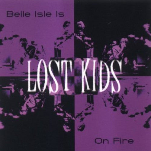 Lost Kids - Belle Isle Is On Fire - Vinyl Record