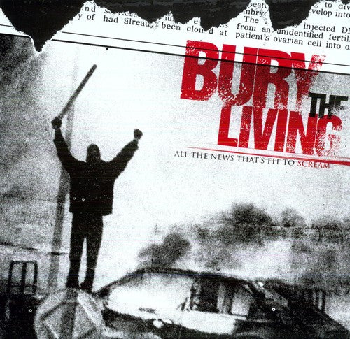 Bury The Living - All The News That's Fit To Scream - Vinyl Record