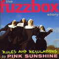 Fuzzbox - Rules & Regulations To Pink Sunshine-fuzzbox Story - Music CD