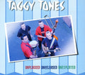 Pre-Order: Taggy Tones - Unplugged.Unreleased.Unexploited [Import]
