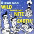 Pre-Order: The Ricardos - Wild Saturday Night On Earth [Import]