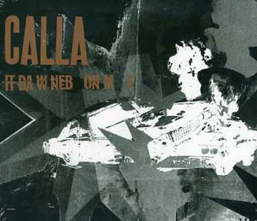 Calla - It Dawned On Me