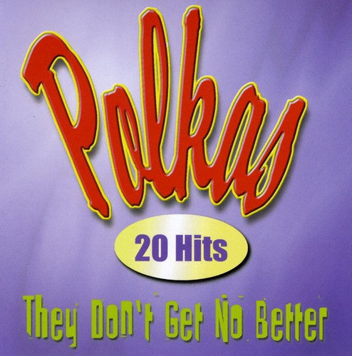 Polkas They Don't Get Any Better / Various - Polkas They Don't Get Any Better / Various - Music CD