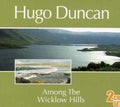 Duncan,hugo - Among The Wicklow Hills - Music CD