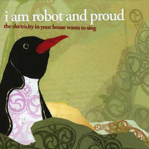 I Am Robot & Proud - Electricity In Your House Wants To Sing - Music CD