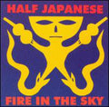 Half Japanese - Fire In The Sky - Music CD