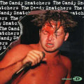 Candy Snatchers - Candy Snatchers - Music CD