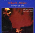 Horacio,larumbe - Hombre De Jazz - Music CD