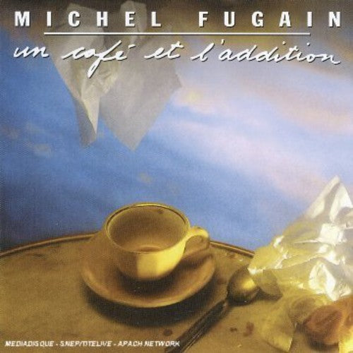 Fugain,michel - Un Cafe Et Laddition - Music CD