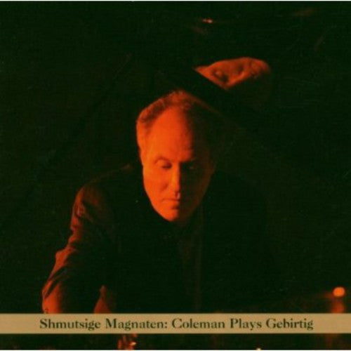Coleman,anthony - Shmutsige Magnaten: Coleman Plays Geburtig - Music CD