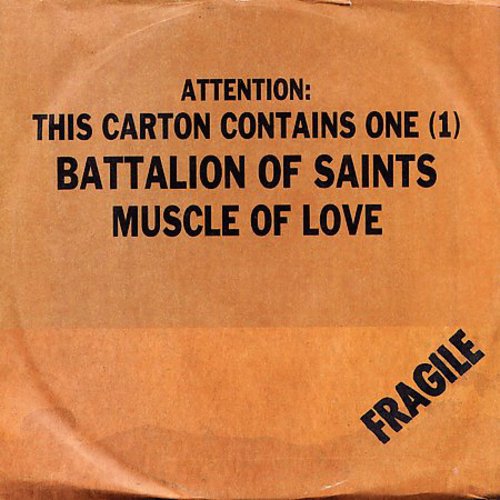 Battalion Of Saints - Muscle Of Love / I Don't Know - Vinyl Record