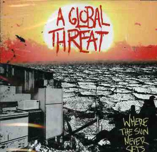 Global Threat - Where The Sun Never Sets - Music CD