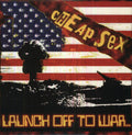 Cheap Sex - Launch Off To War - Vinyl Record