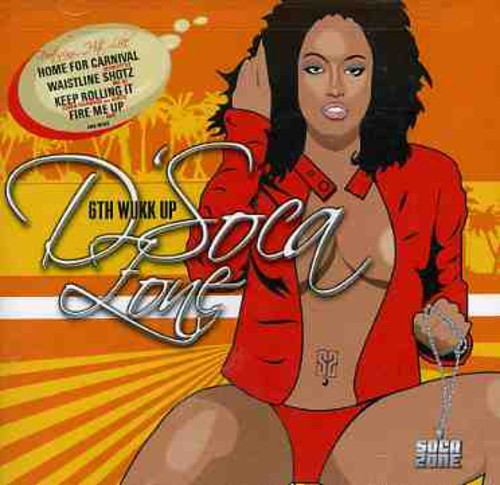 D'soca Zone 6th Wukk Up / Various - D'soca Zone 6th Wukk Up / Various - Music CD
