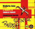 Francesco Cafiso & Strings - Tribute To Charlie Parker - Music CD