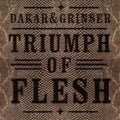 Dakar & Grinser - Triumph Of Flesh - Vinyl Record