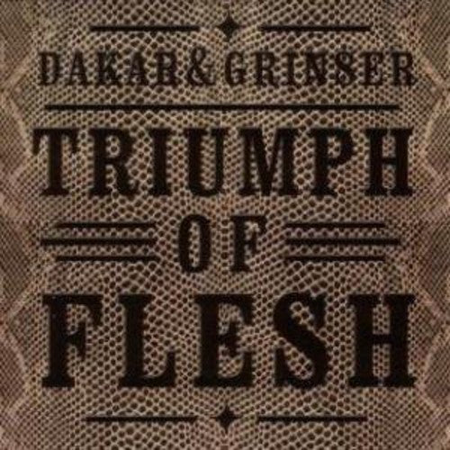 Dakar & Grinser - Triumph Of Flesh - Vinyl Record