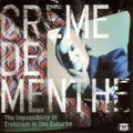 Creme De Menthe - Impossibility Of Eroticism In The Suburbs - Vinyl Record