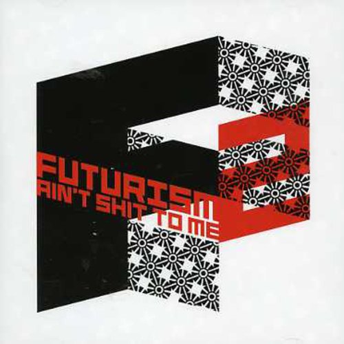 Futurism Ain't Shit To Me 2 / Various - Futurism Ain't Shit To Me 2 / Various - Music CD