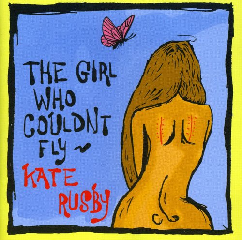 Rusby,kate - Girl Who Couldn't Fly - Music CD