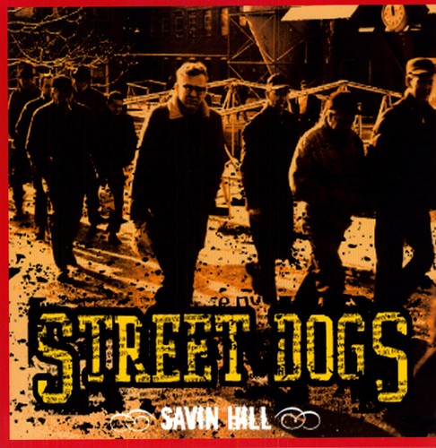 Street Dogs - Savin Hill - Vinyl Record