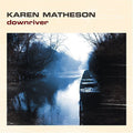 Matheson,karen - Downriver - Music CD
