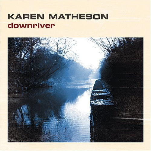 Matheson,karen - Downriver - Music CD