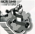 Nacao Zumbi - Futura - Music CD