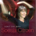 Citroen,soesja - Don't Cry Baby - Music CD