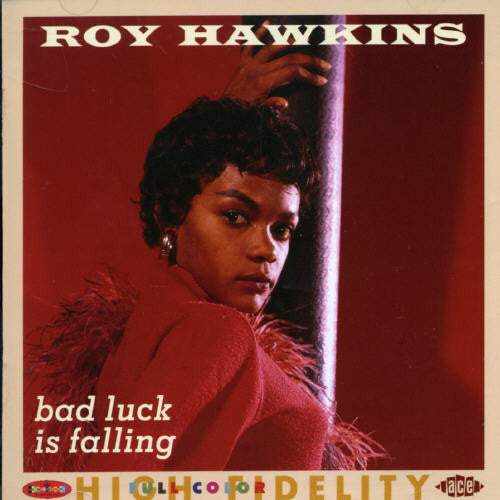 Hawkins,roy - Bad Luck Is Falling: The Modern Rpm & Kent 2 - Music CD
