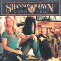 Brown,shannon - Corn Fed - Music CD