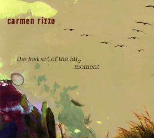 Rizzo,carmen - Lost Art Of The Idle Moment - Music CD