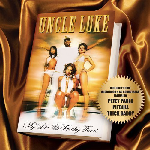 Uncle Luke - My Life & Freaky Times - Music CD