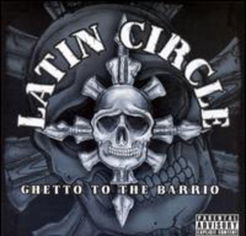 Latin Circle - Ghetto To The Barrio - Music CD